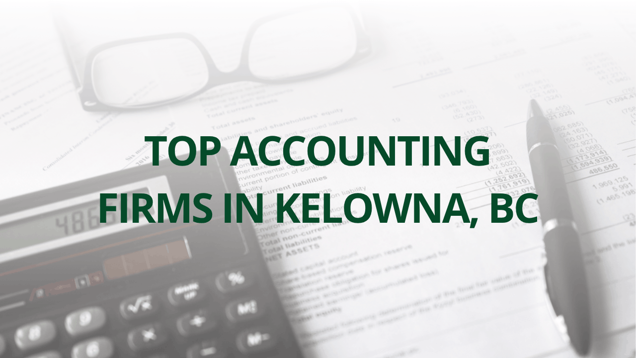 Top Accounting Firms in Kelowna, BC CPA Services